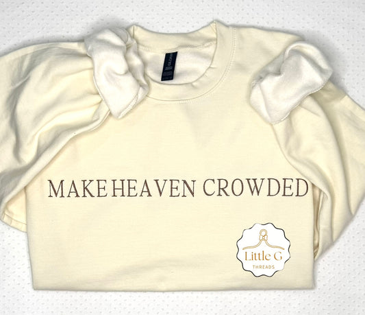 Make Heaven Crowded Gildan Sweatshirt